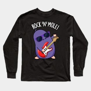 Rock N Mole Funny Animal Pun Long Sleeve T-Shirt